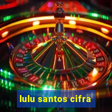 lulu santos cifra